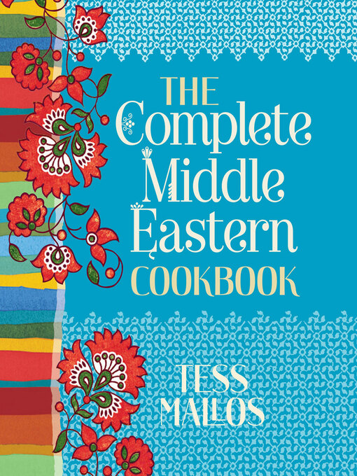 Title details for The Complete Middle Eastern Cookbook by Tess Mallos - Available